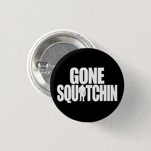 Gone Squatchin Ronde Button 3,2 Cm (Voorkant /achterkant)