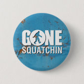 Gone Squatchin  Ronde Button 5,7 Cm (Voorkant)