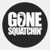 GONE SQUATCHIN" - RONDE STICKER (Voorkant)