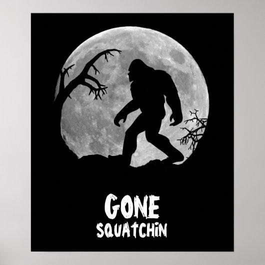 Gone Squatchin, sasquatch silhouette with moon Poster (Voorkant)
