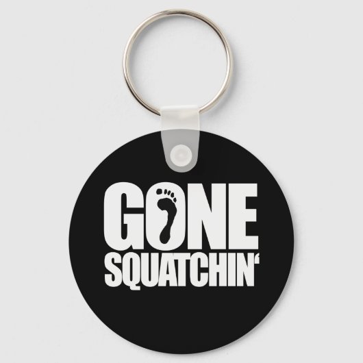 GONE SQUATCHIN" - SLEUTELHANGER (Voorkant)
