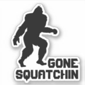 Gone Squatchin Sticker (Voorkant)