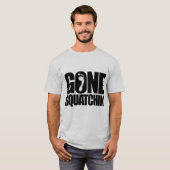 GONE SQUATCHIN' T-SHIRT (Voorkant volledig)