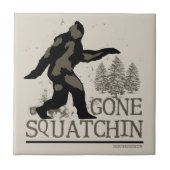 Gone Squatchin Tegeltje (Voorkant)