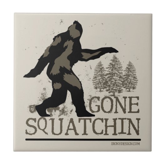 Gone Squatchin Tegeltje (Voorkant)