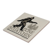 Gone Squatchin Tegeltje (Zijkant)