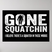 Gone Squatchin (Verhard) Squatch in deze Bossen Poster (Voorkant)