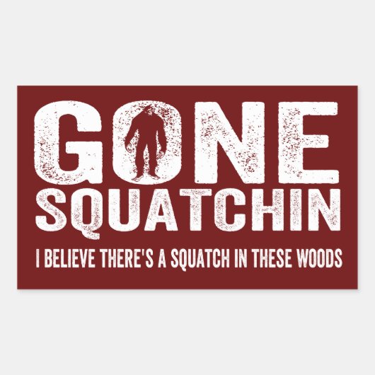 Gone Squatchin (Verhard) Squatch in deze Bossen Rechthoekige Sticker (Voorkant)