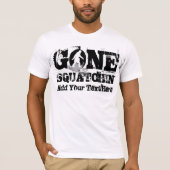 Gone Squatchin *witte logo* T-shirt (Voorkant)