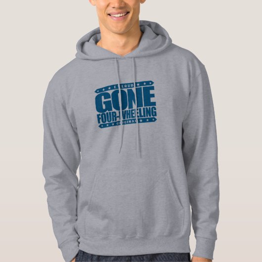 GONE VIER WHEELING - Off-Road Jeep and ATV Driving Hoodie (Voorkant)