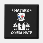 Gonna Hate Middle Finger Funny Trump 2024 Presiden Magneet (Voorkant)