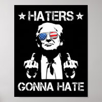 Gonna Hate Middle Finger Funny Trump 2024 Presiden