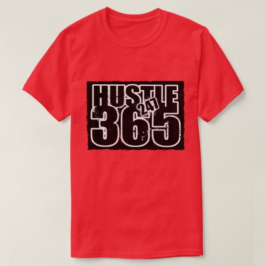 Gonna Hustle 247 365 T-shirt (Design voorkant)