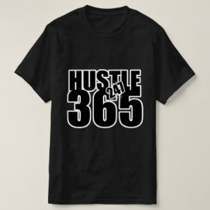 Gonna Hustle 247 365 T-shirt