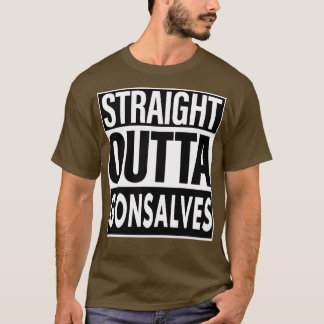 Gonsalves Naam Straight Outta Gonsalves 1 T-shirt