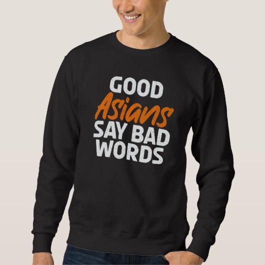 Good Asians say bad Words Asian   Trui (Voorkant)