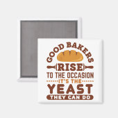 Good Bakers Quote Baking Yeast Funny Pun Magneet (Voorkant / Achterkant)
