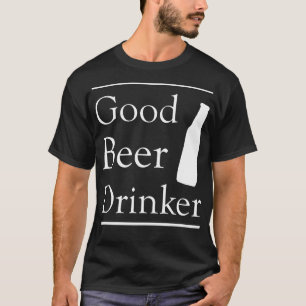 Good Beer Drinker T-shirt