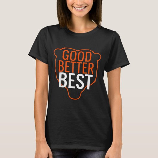Good Better Bes Chicago Good Better Men Women  T-shirt (Voorkant)