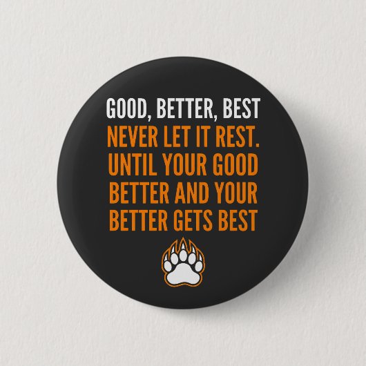 Good Better Best Never Let It Rest funny Ronde Button 5,7 Cm (Voorkant)