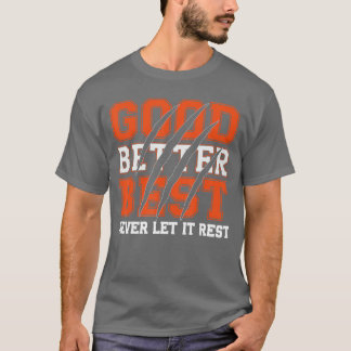 Good Better Best Never Let It Rest Motivation Bear T-shirt