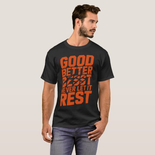Good Better Best Never Let It Rest Motivation Bear T-shirt (Voorkant volledig)