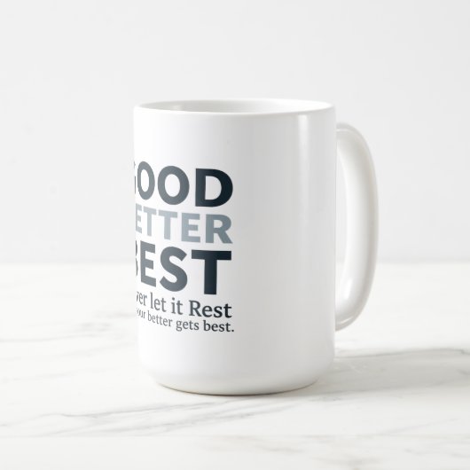 Good Better Best Never let it Rest Motivational Qu Koffiemok (Voorkant rechts)