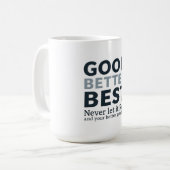 Good Better Best Never let it Rest Motivational Qu Koffiemok (Voorkant links)