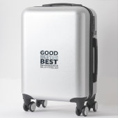Good Better Best Never let it Rest Motivational Qu Sticker (Koffer)