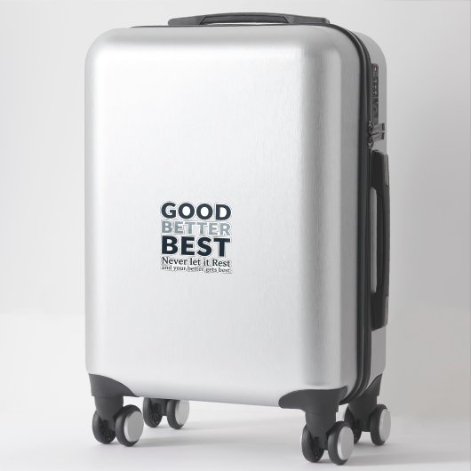 Good Better Best Never let it Rest Motivational Qu Sticker (Koffer)