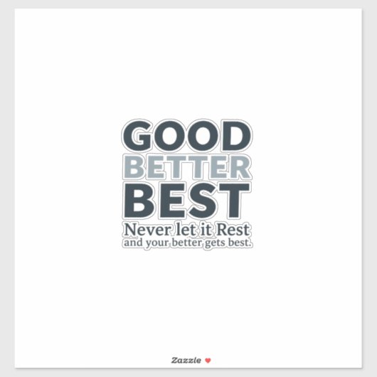 Good Better Best Never let it Rest Motivational Qu Sticker (Vel)