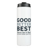 Good Better Best Never let it Rest Motivational Qu Thermosbeker (Voorkant)
