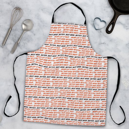 Good Better Best Never Let It Rest Schort