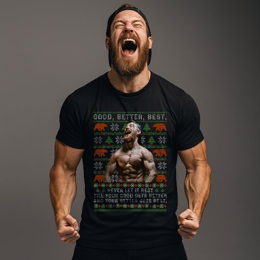 Good Better Best Ugly Christmas Costumize Photos T-shirt