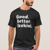 Good better Ezekiel T-shirt (Voorkant)