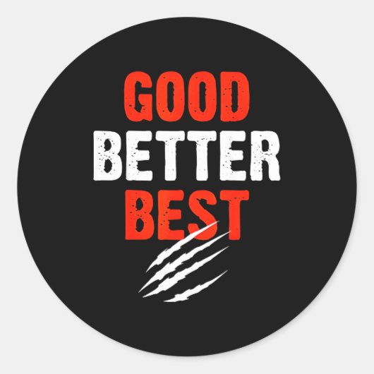 Good Better Funny Motivational  Ronde Sticker (Voorkant)