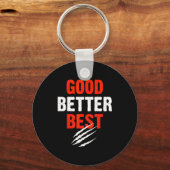 Good Better Funny Motivational  Sleutelhanger (Voorkant)