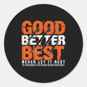 Good Better Never Let It Rest Motivation Bear Claw Ronde Sticker (Voorkant)