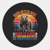 Good Better Never Let It Rest Motivation Saying Be Ronde Sticker (Voorkant)