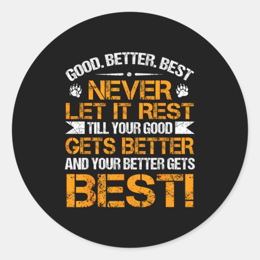 Good Better Never Let It Rest Motivation Saying Be Ronde Sticker (Voorkant)