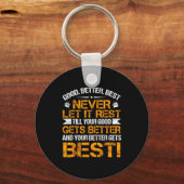 Good Better Never Let It Rest Motivation Saying Be Sleutelhanger (Voorkant)