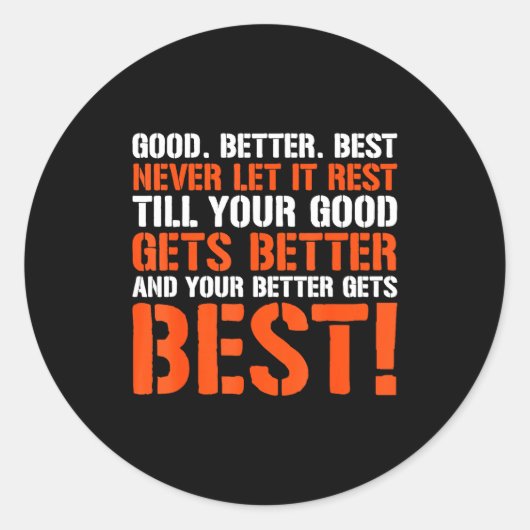 Good Better Never Let It Rest Motivation Saying Ronde Sticker (Voorkant)