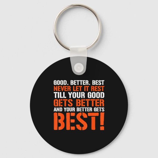 Good Better Never Let It Rest Motivation Saying  Sleutelhanger (Voorkant)
