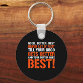 Good Better Never Let It Rest Motivation Saying  Sleutelhanger (Voorkant)