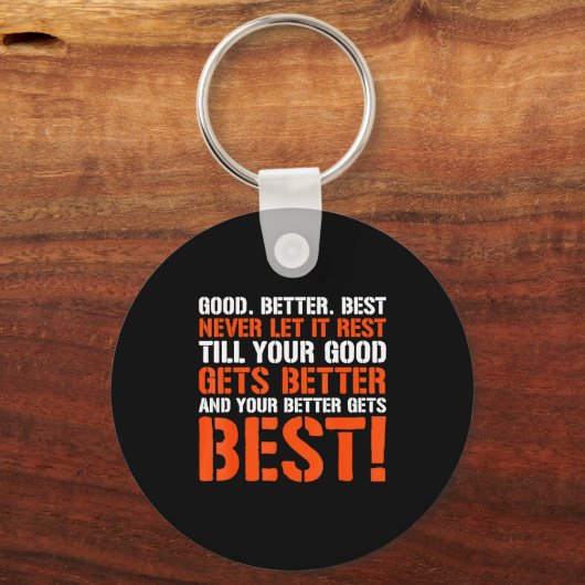 Good Better Never Let It Rest Motivation Saying Sleutelhanger (Voorkant)