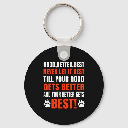 Good Better Never Let It Rest Motivation Saying  Sleutelhanger (Voorkant)