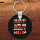 Good Better Never Let It Rest Motivation Saying  Sleutelhanger (Voorkant)