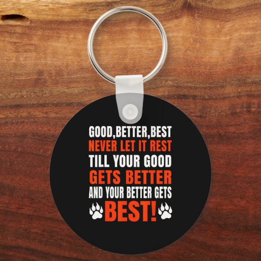 Good Better Never Let It Rest Motivation Saying  Sleutelhanger (Voorkant)