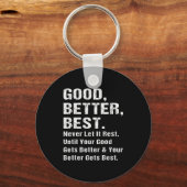 Good Better Never Let It Rest Motivational Quote G Sleutelhanger (Voorkant)
