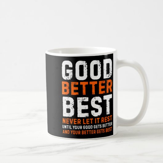 Good Better Never Let It Rest Motivational Quote  Koffiemok (Rechts)